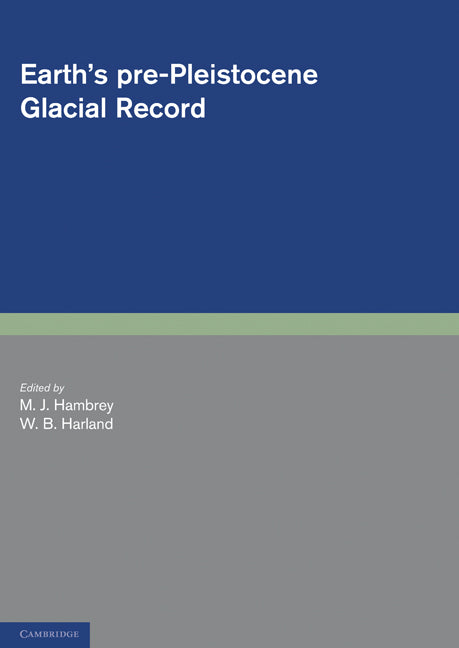 Earth's Pre-Pleistocene Glacial Record (Paperback) 9780521172301