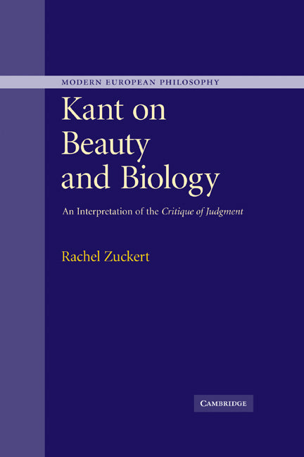 Kant on Beauty and Biology; An Interpretation of the 'Critique of Judgment' (Paperback) 9780521172332