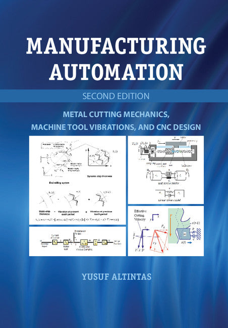 Manufacturing Automation; Metal Cutting Mechanics, Machine Tool Vibrations, and CNC Design (Paperback) 9780521172479