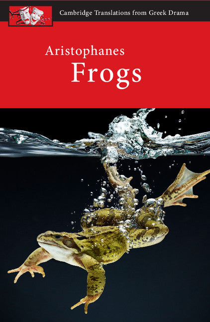 Aristophanes: Frogs (Paperback) 9780521172578