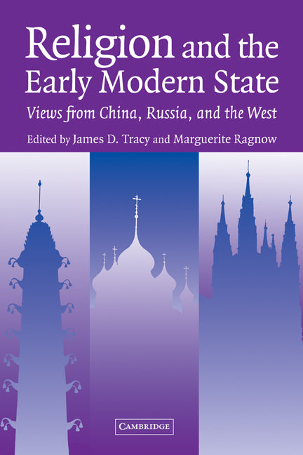 Religion and the Early Modern State; Views from China, Russia, and the West (Paperback) 9780521172653