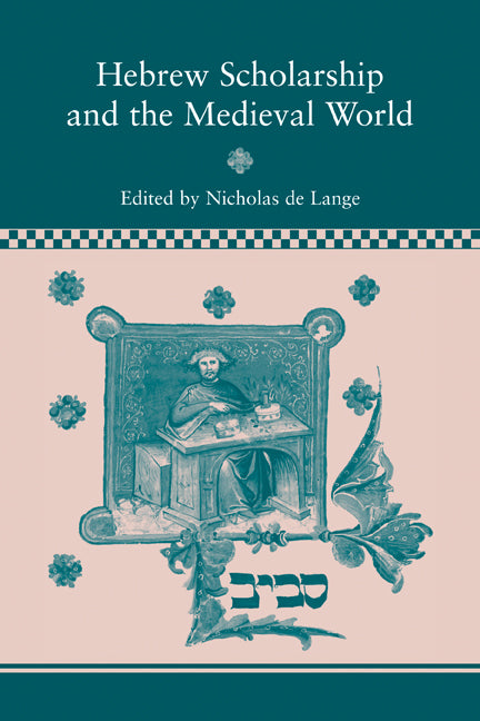 Hebrew Scholarship and the Medieval World (Paperback) 9780521172660