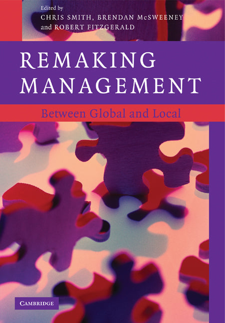 Remaking Management; Between Global and Local (Paperback) 9780521172806