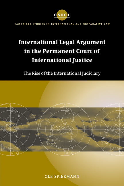 International Legal Argument in the Permanent Court of International Justice; The Rise of the International Judiciary (Paperback) 9780521172844