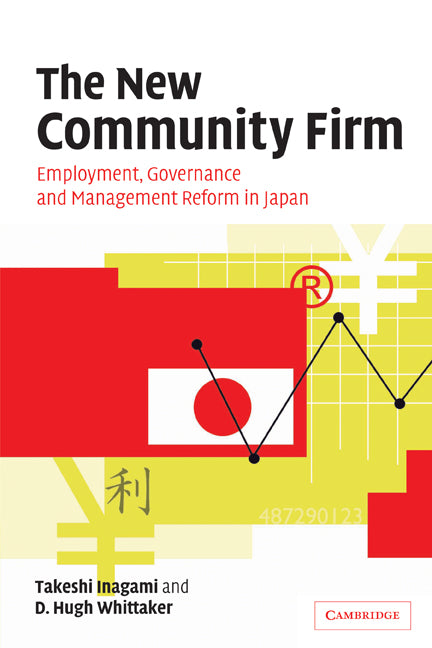 The New Community Firm; Employment, Governance and Management Reform in Japan (Paperback) 9780521172943