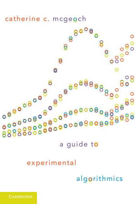 A Guide to Experimental Algorithmics (Paperback) 9780521173018