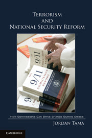 Terrorism and National Security Reform; How Commissions Can Drive Change During Crises (Hardback) 9781107001763