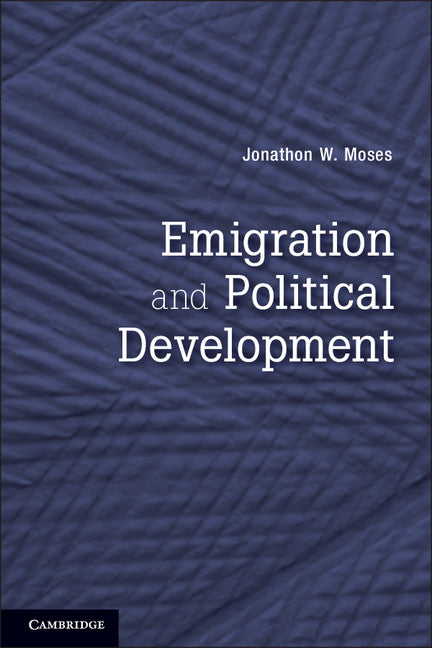 Emigration and Political Development (Paperback) 9780521173216