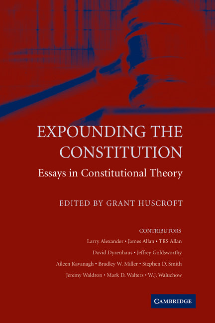 Expounding the Constitution; Essays in Constitutional Theory (Paperback) 9780521173346