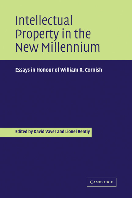 Intellectual Property in the New Millennium; Essays in Honour of William R. Cornish (Paperback) 9780521173414