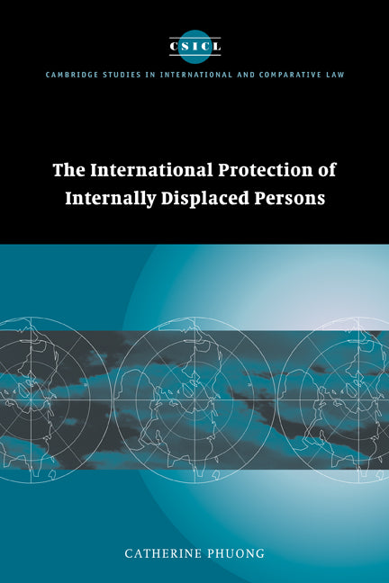 The International Protection of Internally Displaced Persons (Paperback) 9780521173506