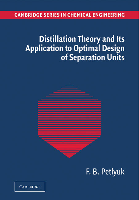 Distillation Theory and its Application to Optimal Design of Separation Units (Paperback) 9780521174060