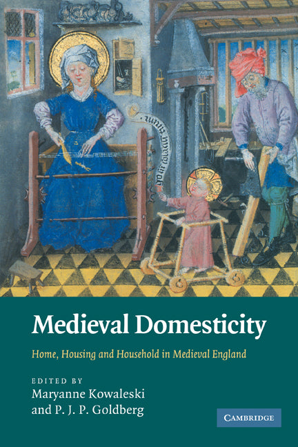 Medieval Domesticity; Home, Housing and Household in Medieval England (Paperback) 9780521174121