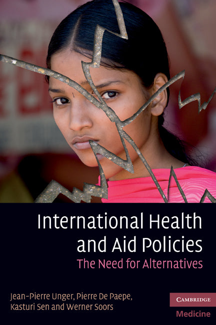 International Health and Aid Policies; The Need for Alternatives (Paperback) 9780521174268