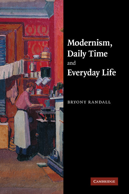 Modernism, Daily Time and Everyday Life (Paperback) 9780521174411