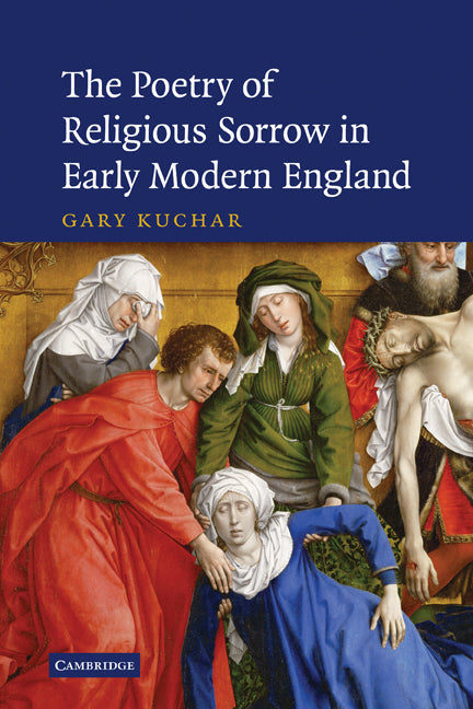 The Poetry of Religious Sorrow in Early Modern England (Paperback) 9780521174428