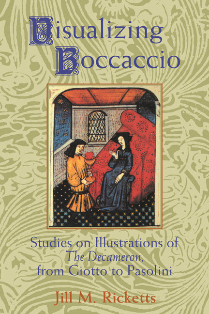 Visualizing Boccaccio; Studies on Illustrations of the Decameron, from Giotto to Pasolini (Paperback) 9780521174541