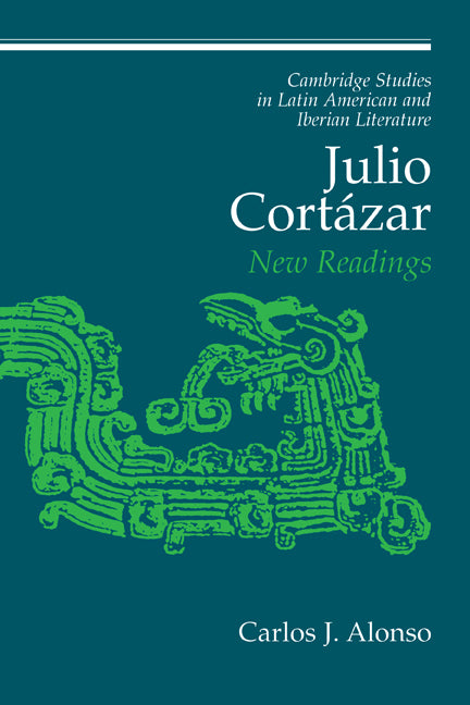 Julio Cortázar; New Readings (Paperback) 9780521174961