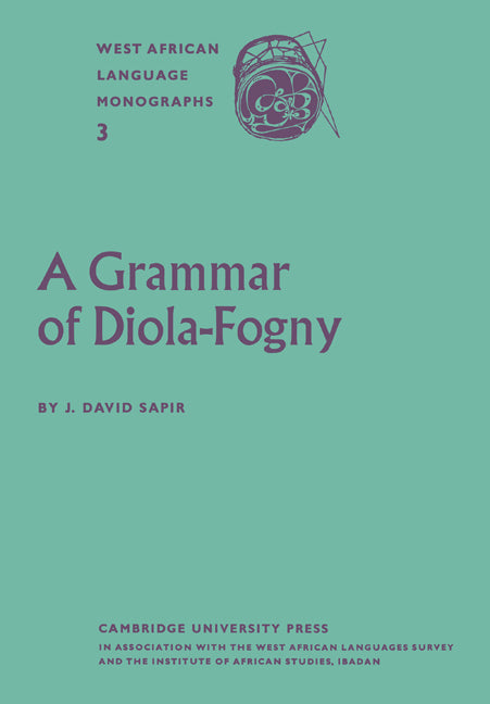 A Grammar of Diola-Fogny; A Language Spoken in the Basse-Casamance Region of Senegal (Paperback) 9780521175043