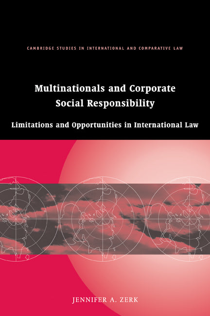 Multinationals and Corporate Social Responsibility; Limitations and Opportunities in International Law (Paperback) 9780521175203