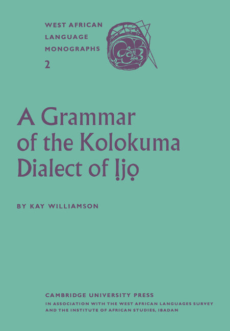 A Grammar of the Kolokuma Dialect of ?j? (Paperback) 9780521175265