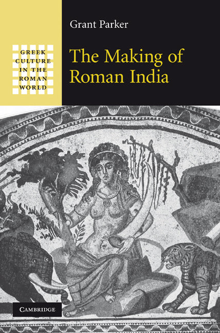 The Making of Roman India (Paperback) 9780521175364