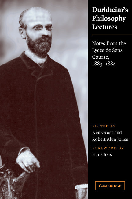 Durkheim's Philosophy Lectures; Notes from the Lycée de Sens Course, 1883–1884 (Paperback) 9780521175425