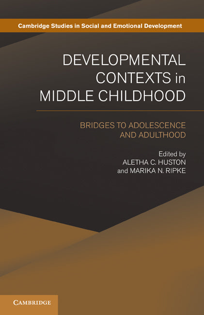 Developmental Contexts in Middle Childhood; Bridges to Adolescence and Adulthood (Paperback) 9780521175548