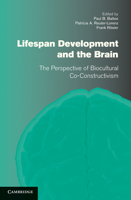 Lifespan Development and the Brain; The Perspective of Biocultural Co-Constructivism (Paperback) 9780521175555