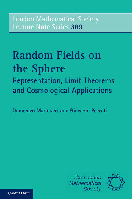 Random Fields on the Sphere; Representation, Limit Theorems and Cosmological Applications (Paperback) 9780521175616