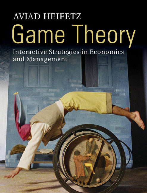 Game Theory; Interactive Strategies in Economics and Management (Paperback) 9780521176040