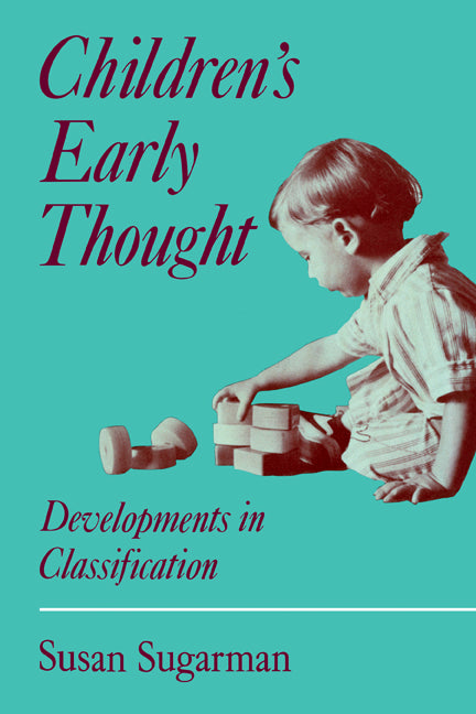 Children's Early Thought; Developments in classification (Paperback) 9780521176316