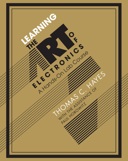 Learning the Art of Electronics; A Hands-On Lab Course (Paperback) 9780521177238