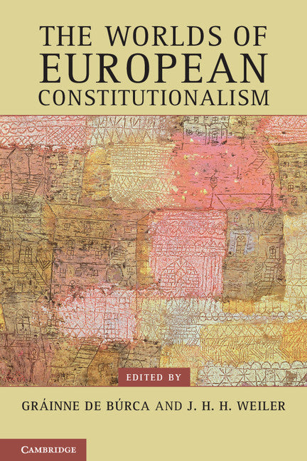 The Worlds of European Constitutionalism (Paperback) 9780521177757