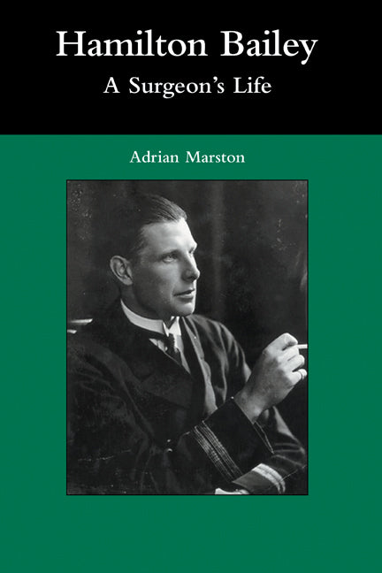 Hamilton Bailey: A Surgeon's Life (Paperback) 9780521178242