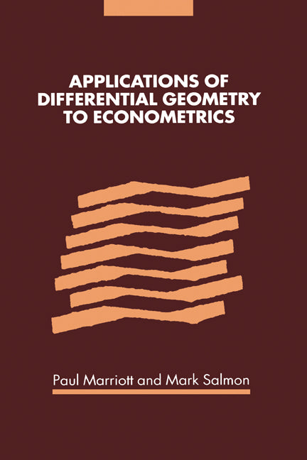 Applications of Differential Geometry to Econometrics (Paperback) 9780521178297