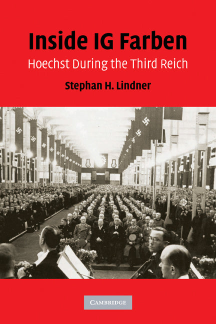 Inside IG Farben; Hoechst During the Third Reich (Paperback) 9780521178389