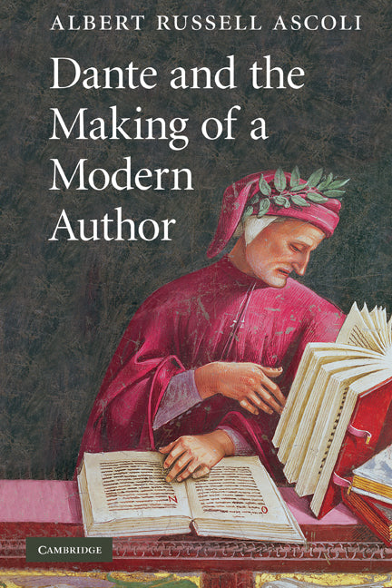 Dante and the Making of a Modern Author (Paperback) 9780521178440
