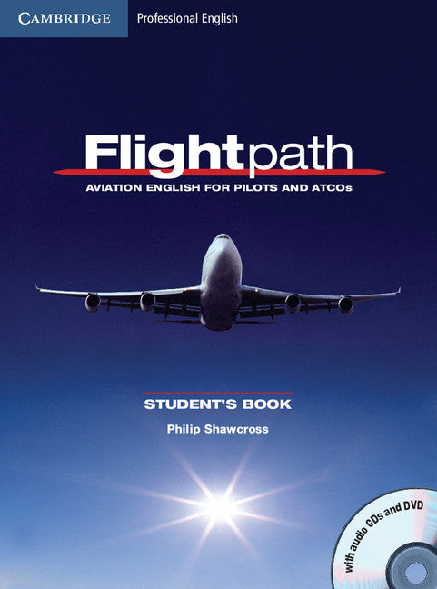 Flightpath: Aviation English for Pilots and ATCOs Student's Book with Audio CDs (3) and DVD () 9780521178716