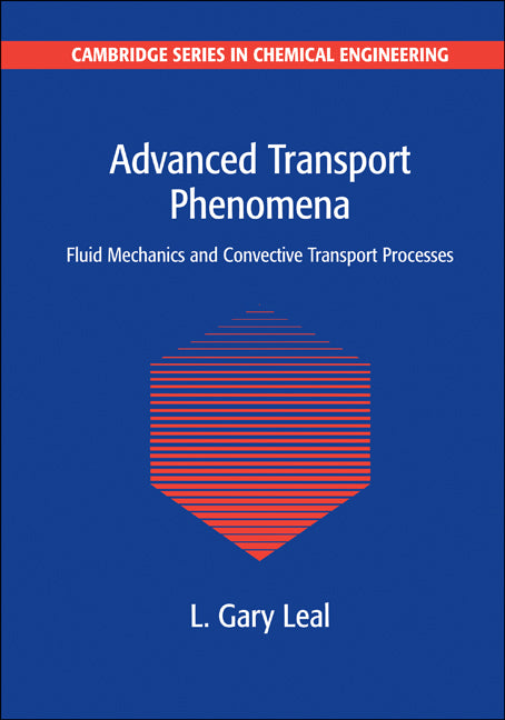 Advanced Transport Phenomena; Fluid Mechanics and Convective Transport Processes (Paperback) 9780521179089