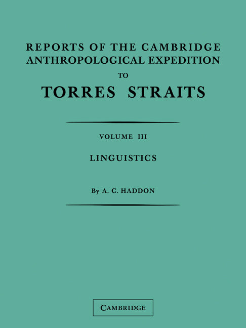 Reports of the Cambridge Anthropological Expedition to Torres Straits: Volume 3, Linguistics (Paperback) 9780521179874