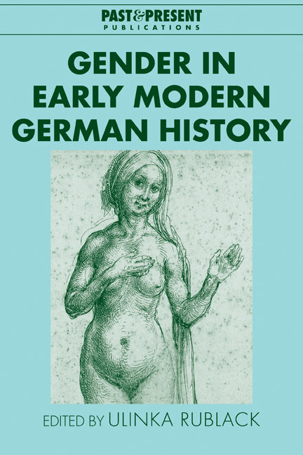 Gender in Early Modern German History (Paperback) 9780521179973