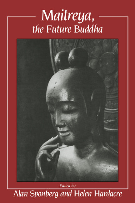 Maitreya, the Future Buddha (Paperback) 9780521180108