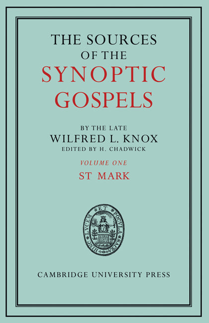 The Sources of the Synoptic Gospels: Volume 1, St Mark (Paperback) 9780521180603