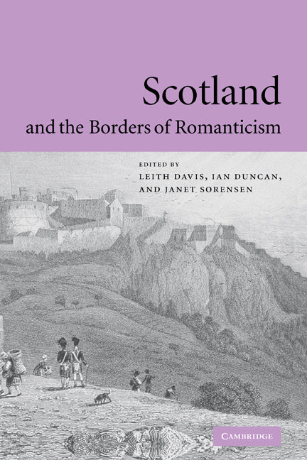 Scotland and the Borders of Romanticism (Paperback) 9780521180764