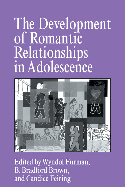 The Development of Romantic Relationships in Adolescence (Paperback) 9780521181259