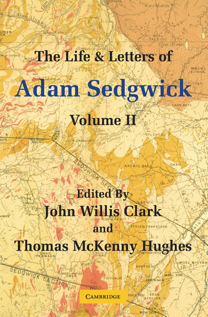 The Life and Letters of Adam Sedgwick: Volume 2 (Paperback) 9780521181297