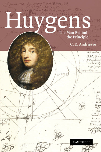 Huygens: The Man behind the Principle (Paperback) 9780521181433