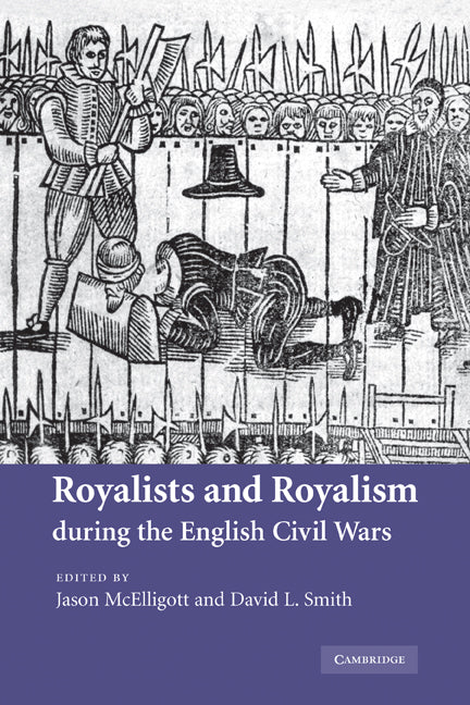 Royalists and Royalism during the English Civil Wars (Paperback) 9780521181471