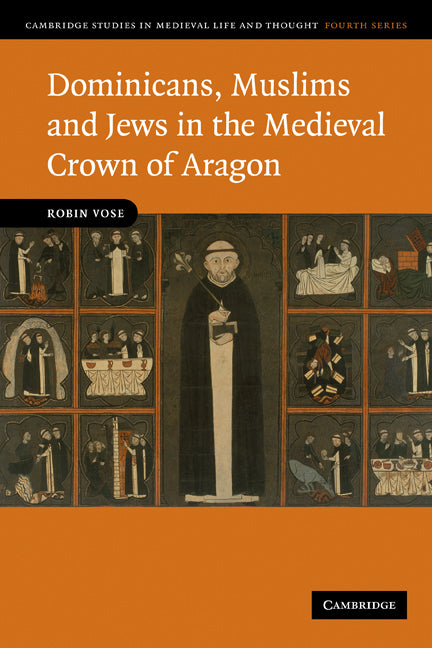 Dominicans, Muslims and Jews in the Medieval Crown of Aragon (Paperback) 9780521181495